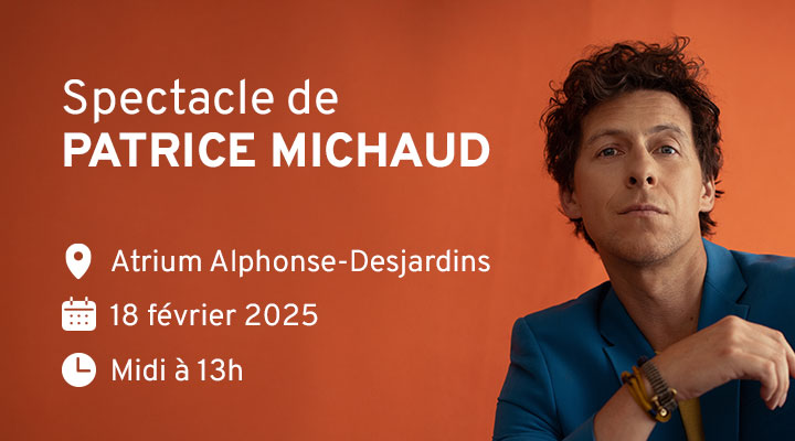 Spectacle de Patrice Michaud le 18 février 2025 à l'Atrium Alphonse-Desjardins